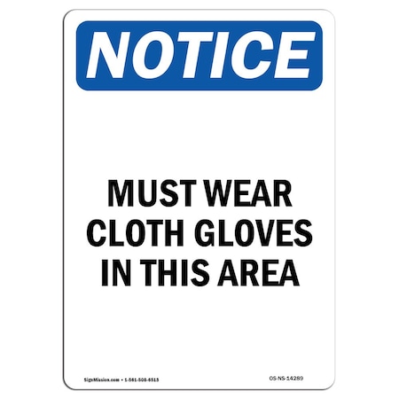 Signmission OSHA Sign, Must Wear Cloth Gloves In Area, 14in X 10in Rigid Plastic, 10" W, 14" H, Portrait OS-NS-P-1014-V-14289